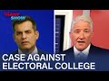 Exploring the Case for Ditching the Electoral College | The Daily Show