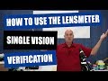 How To Use The Lensmeter - Complete Pair Single Vision Verification