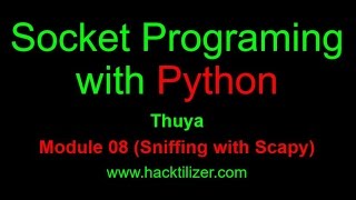 Module 08 Sniffing with Scapy (Socket Programming with Python)