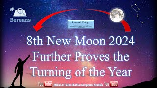 8th New Moon 2024 Further Proves the Turning of the Year