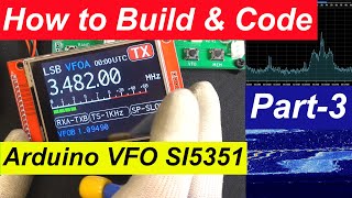 How to Build and Code an Arduino VFO Si5351 PART-3