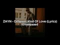 ZAYN - Different Kind Of Love (Lyrics) Unreleased