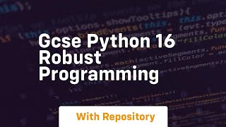 Gcse python 16 robust programming