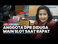 🔴Anggota DPRD DKI Cinta Mega Diduga Main Slot Malah Salahkan Rapat Paripurna