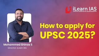 How to Fill UPSC CSE Application 2025 (In Malayalam) by Mohammed Shinas Sir, iLearn IAS.