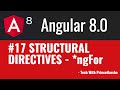 17.Angular 8 Tutorials - Structural Directives - ngFor