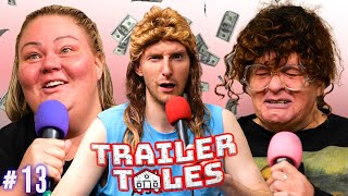 Mo Money Mo Problems | Trailer Tales w/ Trailer Trash Tammy, Dave Gunther \u0026 Crystal | Ep 13