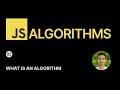 JavaScript Algorithms - 2 - What is an Algorithm?