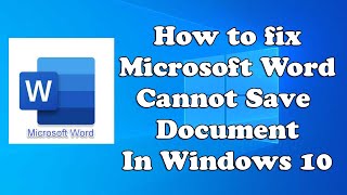 How to fix Microsoft Word Cannot Save Document In Windows 10