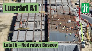 [11 MAI 2024] Lucrări A1 – Lotul 5, Nod rutier Bascov