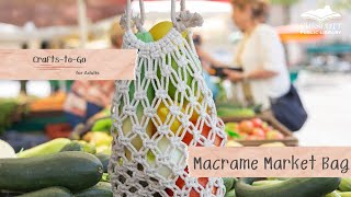 Macrame Market Bag | Crafts-to-Go for Adults