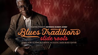 🎸 Rev. Robert Jones' Blues Traditions: Slide Roots - Intro - Guitar Lessons