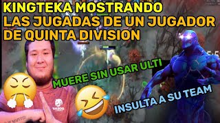 😂KINGTEKA MOSTRANDO LAS JUGADAS DE UN JUGADOR DE QUINTA DIVISION😂