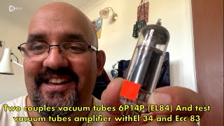 Two couples vacuum tubes 6P14P (EL84) i’m test some Vacuum tubes amplifier with El 34 Ecc 83