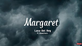 Lana Del Rey (ft. Bleachers) - Margaret (Lyrics)