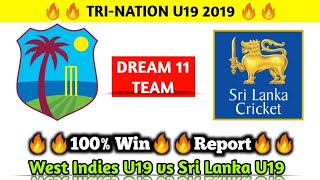 West Indies U19 vs Sri Lanka U19 Dream 11 Team 💯 🔥🔥100% Win🔥🔥Report🔥🔥