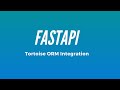 Integrating Tortoise ORM into a FastAPI App