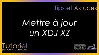 JULIEN TOURNADRE TUTORIELS - TIPS ET ASTUCES - Mettre à jour un XDJ XZ