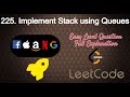 225. Implement Stack using Queues | Easy Level Interview Question Full Explanation in Python