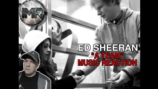 Ed Sheeran Reaction - A TEAM | FIRST TIME REACTION TO