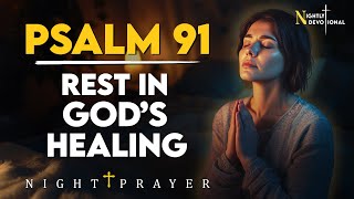 Psalm 91: Surrendering Today’s Worries to God Before You End Your Day | Night Prayer for Tranquility