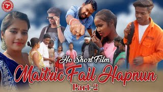 Maitric fail Hapnun/Part-2 Ho Short Film||Laxmi Mai Niman Purty