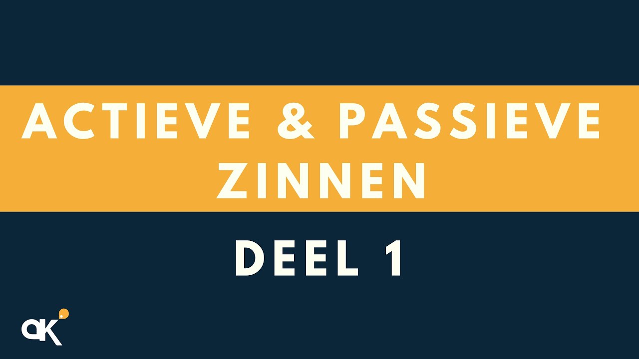 Actieve & Passieve Zinnen (deel 1) - YouTube