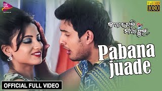 Pabana Juade | Official Full Video | Abhishek, Riya | Katha Deli Matha Chuin - Odia Movie