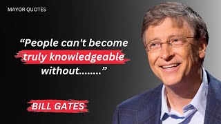 Quotes by Bill Gates. How to be Successful. You  should know .|| MAYOR QUOTES.