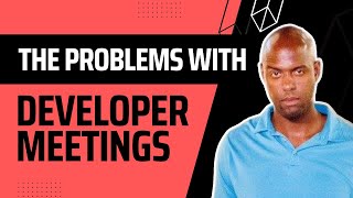 The Problems with Software Developer Meetings