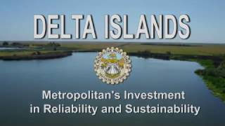 Delta Islands: Metropolitan's Investment in Reliability and Sustainability