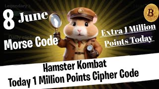 🔥8 June Morse Code Hamster Kombat  | 1 Million Points Daily Cipher | Hamster kom