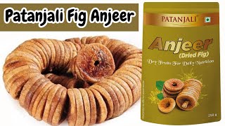 Patanjali Fig Anjeer | Patanjali Anjir Review | Patanjali Anjeer | Anjeer Khane Ka Tarika | Anjeer |