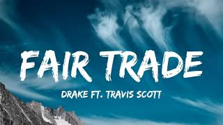 Drake - Fair Trade (Lyrics) ft. Travis Scott