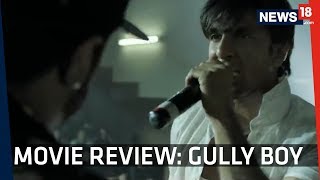 Gully Boy Movie Review | An Extremely Entertaining Watch