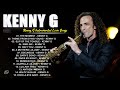 Kenny G Greatest Hits Full Album 2024 MIX - Romantic Saxophone Love Songs