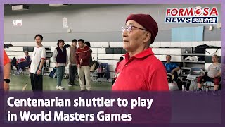 Centenarian shuttler to play in World Masters Games｜Taiwan News