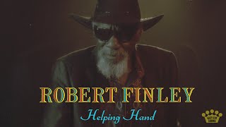 Robert Finley - "Helping Hand" [Official Music Video]