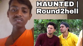 HAUNTED | Round2hell | R2h | Reaction video