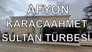 Afyon Karacaahmet Sultan Türbesi - Dr. Murat