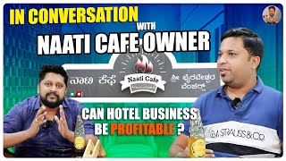 In Conversation With Naati Cafe Owner | Can hotel business be profitable? | SoBenglauru