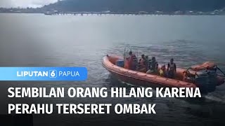 Pencarian 9 Orang Hilang Akibat Perahu Terseret Ombak | Liputan 6 Papua