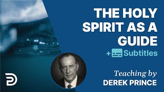 The Holy Spirit As Guide | Derek Prince