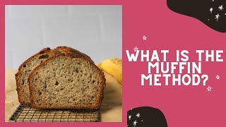 What Is The Muffin Method In Baking?