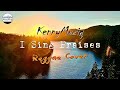 I Sing Praises - REGGAE COVER by KennyMuziq | Christian Reggae