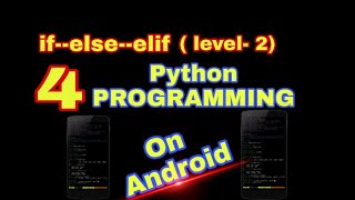 4 python programming if else elif # Level 2 in hindi on android python tutorial