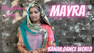 Mayra || ft. Kanaksolanki || new Rajasthani dance 2023 || kanakdanceworld || Rajasthani song