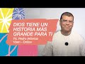 04.02.24 | Pedro Infantas | Dios tiene un historia más grande para ti | Online 10 AM