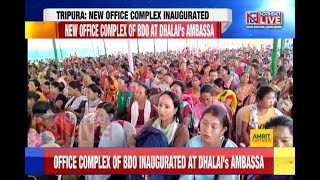 Tripura: CM Biplab Kumar Deb inaugurates new BDO's office in Dhalai