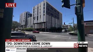 Crime down in downtown Tucson according to report